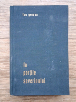 Ion Grecea - La portile Severinului