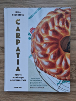 Irina Georgescu - Carpatia. Retete romanesti reinterpretate