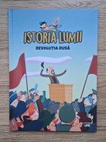 Istoria lumii. Revolutia rusa