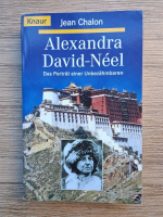 Jean Chalon - Alexandra David-Neel. Das portrait einer unbezahmbaren