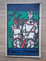 L'appel sauvage. D'apres J. Pionnier