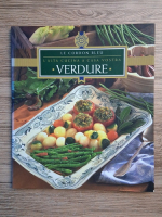 Le cordon bleu. L'alta cucina a casa vostra. Verdure