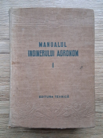 Manualul inginerului agronom (volumul 1)