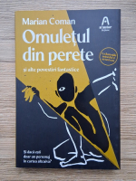 Marian Coman - Omuletul din perete si alte povestiri fantastice