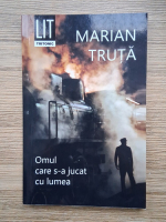 Marian Truta - Omul care s-a jucat cu lumea