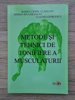 Marius Viorel Ulareanu - Metode si tehnici de tonifiere a musculaturii