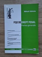 Mihail Udroiu - Fise de drept penal. Partea generala