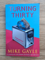 Anticariat: Mike Gayle - Turning thirty