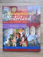 Nelly Zwaan - Museumland Nederland. 100 markante musea