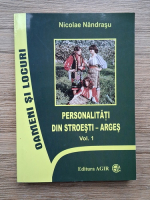 Nicolae Nandrasu - Personalitati din Stroesti, Arges (volumul 1)