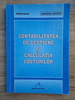 Oprea Calin, Gheorghe Carstea - Contabilitatea de gestiune si calculatia costurilor