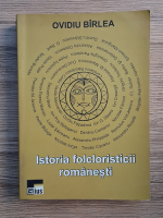 Ovidiu Birlea - Istoria folcloristicii romanesti