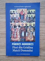 Paisie Aghioritul - Parinti aghioriti. Flori din Gradina Maicii Domnului