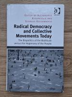 Radical democracy and collective movements today. The biopolitics of the multitude versus the hegemony of the people