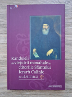 Randuieli ale vietuirii monahale in ctitoriile Sfantului Ierarh Calinic de la Cernica