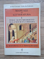 Remo Ceserani - Manuale di litteratura, volumul 1. Dall'alto medioevo alla societa urbana