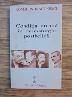 Romulus Diaconescu - Conditia umana in dramaturgia postbelica