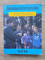 Sam H. Ham - Environmental Interpretation. A practical guide for people with big ideas and small budgets