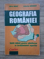 Silviu Negut - Geografia Romaniei. Teste grila pentru admiterea in invatamantul superior
