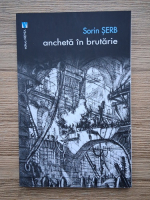 Sorin Serb - Ancheta in brutarie