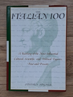 Stephen Spignesi - The italian 100. A ranking of the most influential cultural, scientific and political figures, past and present