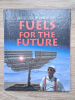 Anticariat: Steve Parker - Fuels for the future