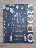 Terry Hope Romero - Salad samurai. 100 cuting-edge, ultra-hearty, easy-to-make salads you don't have to be vegan to love