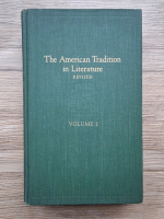 The american tradition in literature (volumul 1)