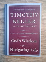 Timothy Keller, Kathy Keller - God's wisdom for navigating life