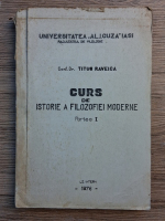 Titus Raveica - Curs de istorie a filozofiei moderne (partea I)