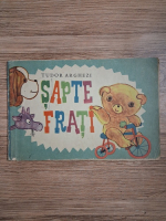 Tudor Arghezi - Sapte frati