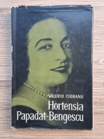 Valeriu Ciobanu - Hortensia Papadat-Bengescu