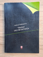 Vasile Frateanu - Tratat de metafizica