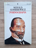 Witold Gombrowicz - Pornografia