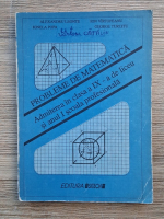 Alexandru Leonte - Probleme de matematica. Admiterea in clasa a IX-a de liceu si anul I scoala profesionala