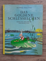 Alexej Tolstoj - Das golden schlusselchen. Order die abenteuer des Burattino