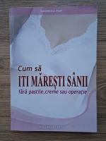 Andreea Pop - Cum sa iti maresti sanii fara pastile, creme sau operatie