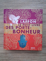 Caroline Laffon, Martine Laffon - Le petit livre des porte-bonheur