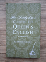 Caroline Taggart - Her ladyship's guide to the queen's english