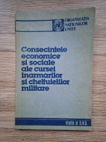 Consecintele economice si sociale ale cursei inarmarilor si cheltuielilor militare