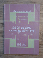Constantin Butnaru - De of, de dor, de drag, de toate