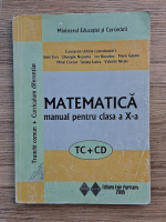 Constantin Udriste - Matematica. Trunchi comun si curriculum diferentiat. Manual pentru clasa a X-a