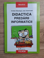 Cristian Masalagiu, Ioan Asiminoaei - Didactica predarii informaticii