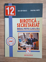 Cristina Matei - Birotica si secretariat. Manual pentru clasa a XII-a