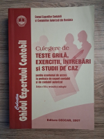 Culegere de teste grila, exercitii, intrebari si studii de caz pentru examenul de acces la profesia de expert contabil si de contabil autorizat (editia a VIII-a)
