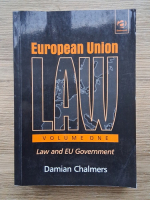 Damian Chalmers - European Union law, volumul 1. Law and EU government