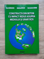 Dan Georgescu - Constructii din beton cu impact redus asupra mediului si sanatatii