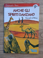 Emanuela Nava - Anche gli spiriti danzano. Racconti d'Africa
