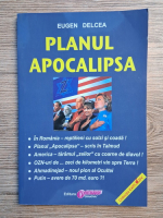 Eugen Delcea - Planul Apocalipsa (volumul 1)