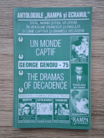 George Genoiu - Un monde captif. The dramas of decadence